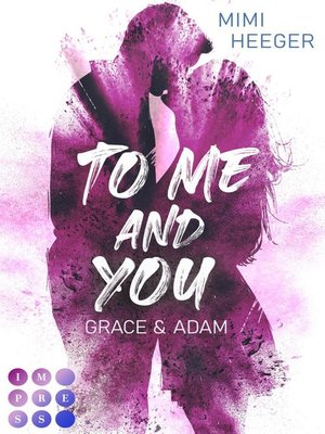 cover image of To Me and You. Grace & Adam (Secret-Reihe)